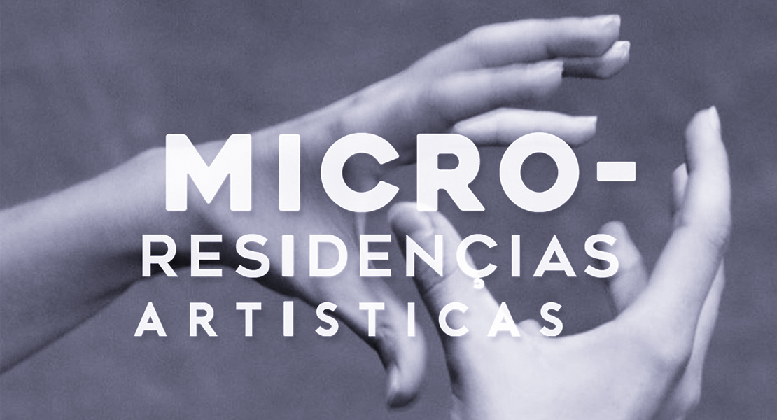 Micro-Residençias Artísticas presenta a sus artistas seleccionadas para la cuarta residencia artística