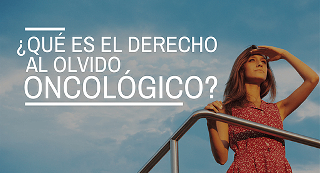 ¿Qué es el derecho al olvido oncológico?